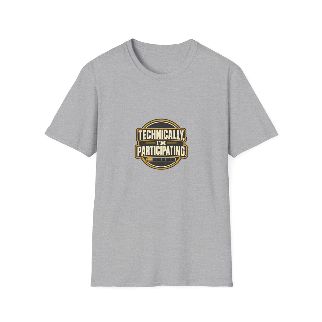 Technically, I’m Participating. - T-Shirt