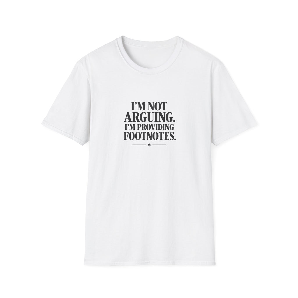 I'm Providing Footnotes — Unisex T-Shirt