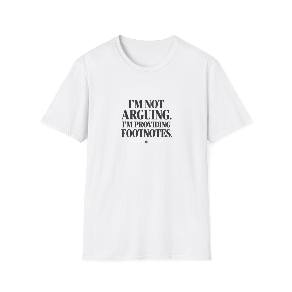 I'm Providing Footnotes — Unisex T-Shirt
