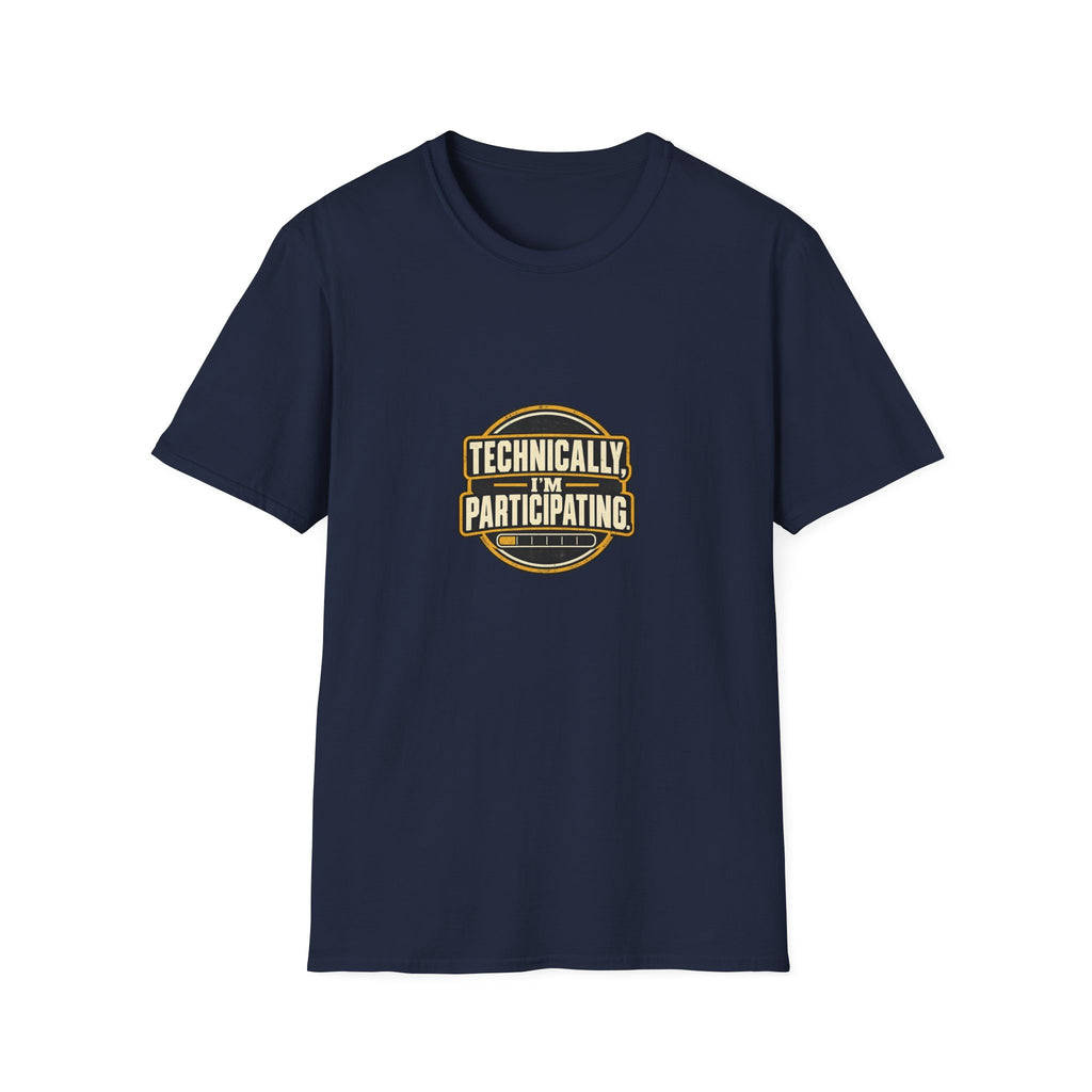 Technically, I’m Participating. - T-Shirt