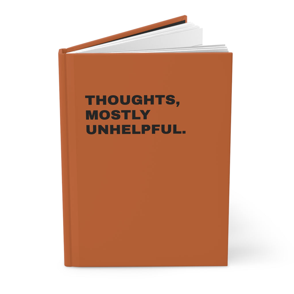 Thoughts, Mostly Unhelpful — Hardcover Journal