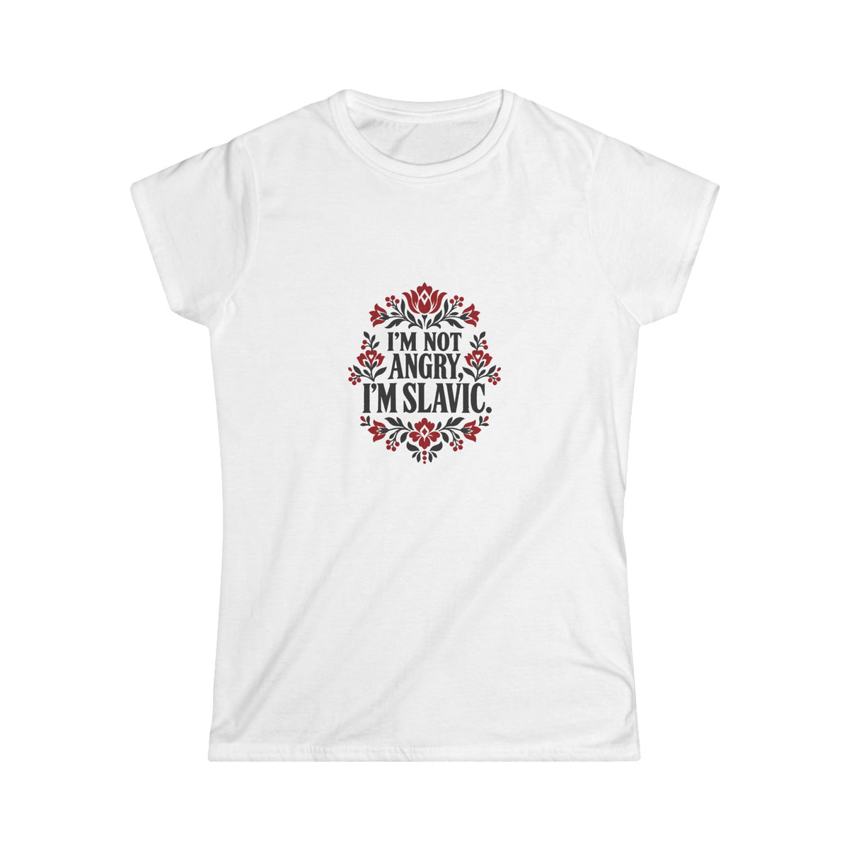 I'm Not Angry, I'm Slavic — Women's Softstyle Tee